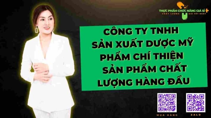 Công ty TNHH sản xuất dược mỹ phẩm Chí Thiện – Sản phẩm chất lượng hàng đầu